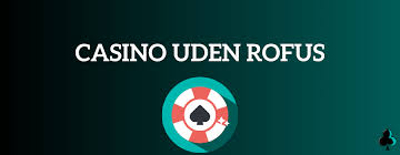 Trustly Casino Uden Rufus En Guide til Sikker Online Spil